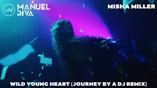 Manuel Riva & Misha Miller - Wild Young Heart (Journey By A DJ Remix) - Audio