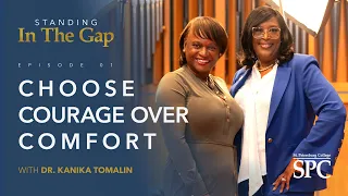 Standing in the Gap, EP1: Choose Courage Over Comfort—Dr. Kanika Tomalin