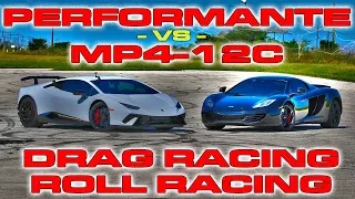Lamborghini Huracan Performante vs McLaren MP4-12C Spider Roll Racing and Drag Racing