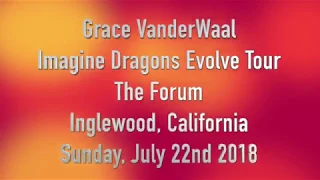 Grace VanderWaal | Sunday July 22, 2018 | Imagine Dragons Evolve Tour