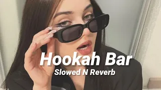 Hookah Bar (Slowed n Reverb)