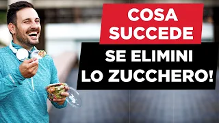 Cosa succede se ELIMINI lo ZUCCHERO!