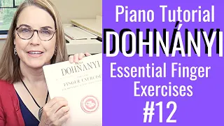 Dohnányi "Essential Finger Exercises" No. 12 Tutorial | Kate Boyd The Piano Prof