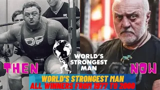 🌟All The World's Strongest Man Winners From 1977 To 2000🌟 Then and Now. How Have They Changed?