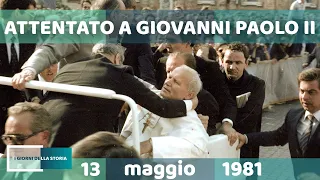 13 maggio 1981 | ATTENTATO A GIOVANNI PAOLO II