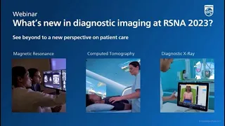 Webinar: What’s new in diagnostic imaging at RSNA 2023?