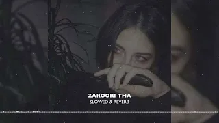 ZAROORI THA - RAHAT FATEH ALI KHAN [ SLOWED & REVERB ]