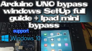 Arduino Uno Windows SetUp + Bonus Ipad Mini 1 (1st Gen)  FuLL Bypass Guide tutorial