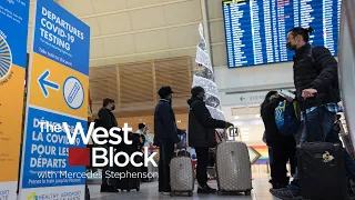 The West Block: Dec. 19, 2021 | New international travel restrictions and reshaping military culture