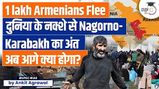 Nagorno-Karabakh Conflict: Over 1 lakh People Fled from Karabakh, claims Armenia | UPSC