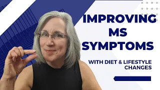 Improving MS Symptoms with Diet and Lifestyle Changes