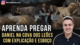 APRENDA PREGAR DANIEL NA COVA DOS LEÕES (Com explicação e Esboço)