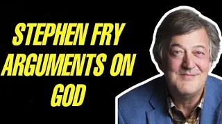 STEPHEN FRY’S ARGUMENTS ON GOD