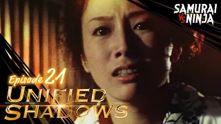 Unified Shadows Full Episode 21 | SAMURAI VS NINJA | English Sub