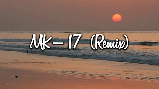 MK - 17 (IGNIS Remix)