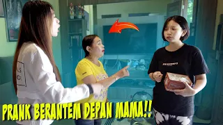 PRANK BERANTEM DI DEPAN MAMA!! SAMPAI PANIK PARAH!!