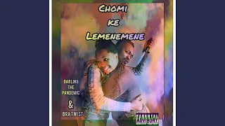 Chomi Ke Lemenemene (feat. Bra Twist)