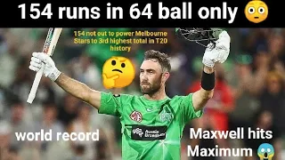 glenn maxwell 154 | maxwell 154 | maxwell 154* runs in 64 balls | big bash maxwell 154*