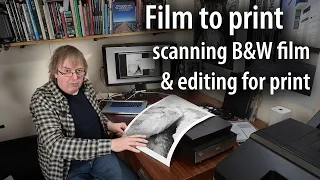 Scanning black and white film & editing images for print. Big print workflow [17x24] Epson V850