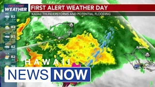 First Alert Weather Day: Flood watch issued for Kauai as heavy rains move in