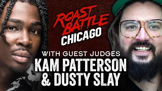 Kam Patterson & Dusty Slay Judge Roast Battle Chicago┃Full Show