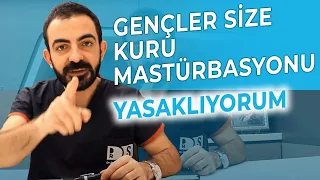 Gençler Size Kuru Mastürbasyonu Yasaklıyorum!