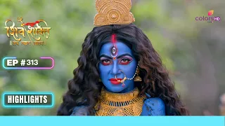 Lord Shiva warns Shukracharya | Shiv Shakti | शिव शक्ति | Ep. 313 | Highlights