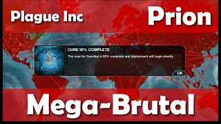 Plague Inc - Prion - Mega Brutal Difficulty