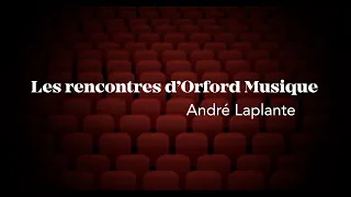 Les rencontres d'Orford Musique - André Laplante