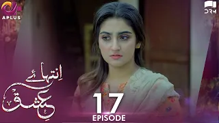 Inteha e Ishq -EP 17 | Hiba Bukhari & Junaid Khan | Presented By NISA Cosmetics & NineLeaves | C3B1O