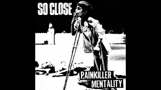 So Close - Painkiller Mentality (2024)