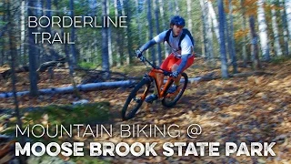 Mountain Biking at Moose Brook: Borderline Trail