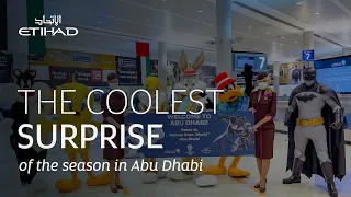 A surprise arrival in Abu Dhabi | Etihad Airways