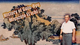 History of Goju-Ryu: Miyazato Ei'ichi