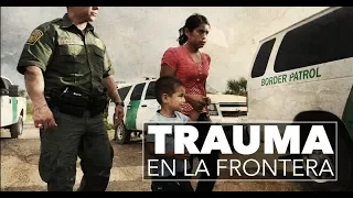 Trauma en la Frontera • BRAVE NEW FILMS