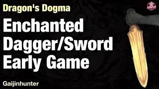 Dragon's Dogma: Enchanted Dagger/Sword Early Game