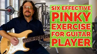 Six Effective  Pinky Exercises for Guitar Players Guaranteed to Strengthen