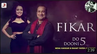 Fikar - Rahat Fateh Ali Khanna , Neha Kakkar , Badshah | Do Dooni Panj | Release 11 Jan