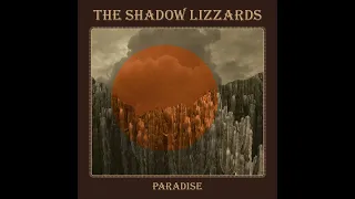 The Shadow Lizzards - Paradise (full Album 2024)