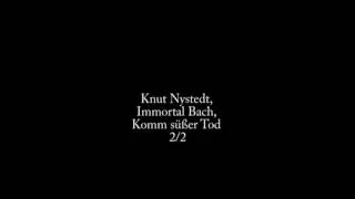 Knut Nystedt, Immortal Bach, Komm süßer Tod 2/2