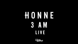 HONNE - 3 AM (Live)