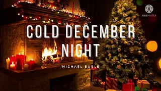 Cold December Night by Michael Buble