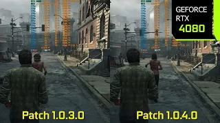 The Last of Us Part 1 PC - Patch 1.0.3.0 vs Patch 1.0.4.0 Performance | RTX 4080 | i7 10700F