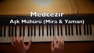 Medcezir - Aşk Mühürü (Mira & Yaman) Piano Tutorial | Toygar Işıklı Dizi Müziği