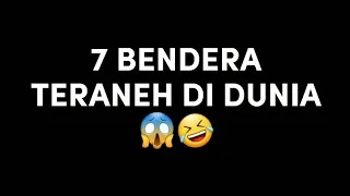 7 BENDERA TERANEH DI DUNIA ‼ 😱🤣