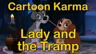 Cartoon Karma – Lady and the Tramp | Everything Wrong and Right With