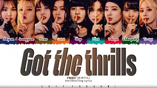 TWICE - 'GOT THE THRILLS' Lyrics [Color Coded_Han_Rom_Eng]