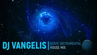 DJ VANGELIS MOVIE INSTRUMENTAL HOUSE MIX