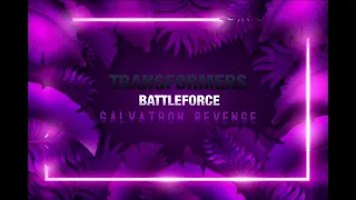 Battles epic: TRANSFORMERS BATTLE FORCE GALVATRON REVENGE SEASON 10 (part 1)