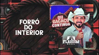 FORRÓ NO INTERIOR - FLAGUIM MORAL | CD OH BAGAÇO BOM CONTINUA